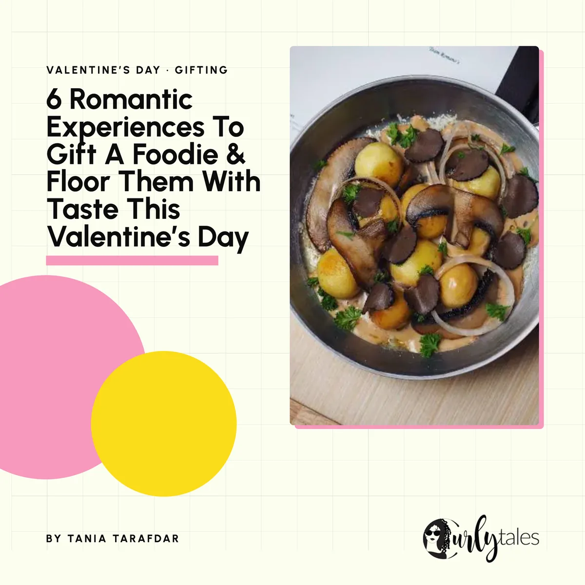 Curly Tales: “6 Romantic Experiences To Gift A Foodie & Floor Them With Taste This Valentine’s Day”, by Tania Tarafdar