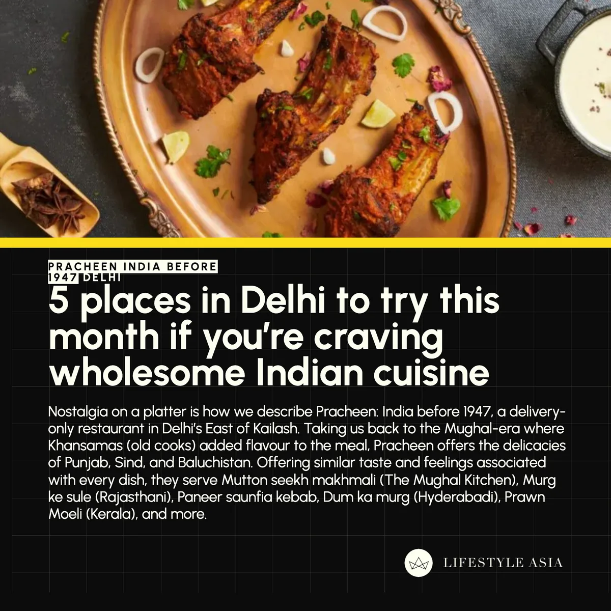 Lifestyle Asia, on Pracheen: India before 1947: “5 places in Delhi to try this month if you’re craving wholesome Indian cuisine”